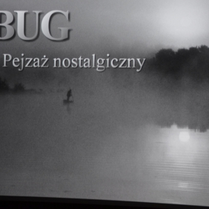 Wernisaż wystawy "Bug. Pejzaż nostalgiczny" 16.09.2022